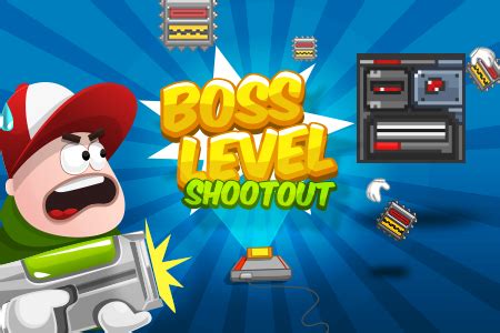 BOSS LEVEL SHOOTOUT .